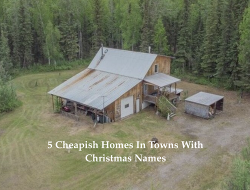 5 Cheapish Homes For Sale in Towns With Christmas Names